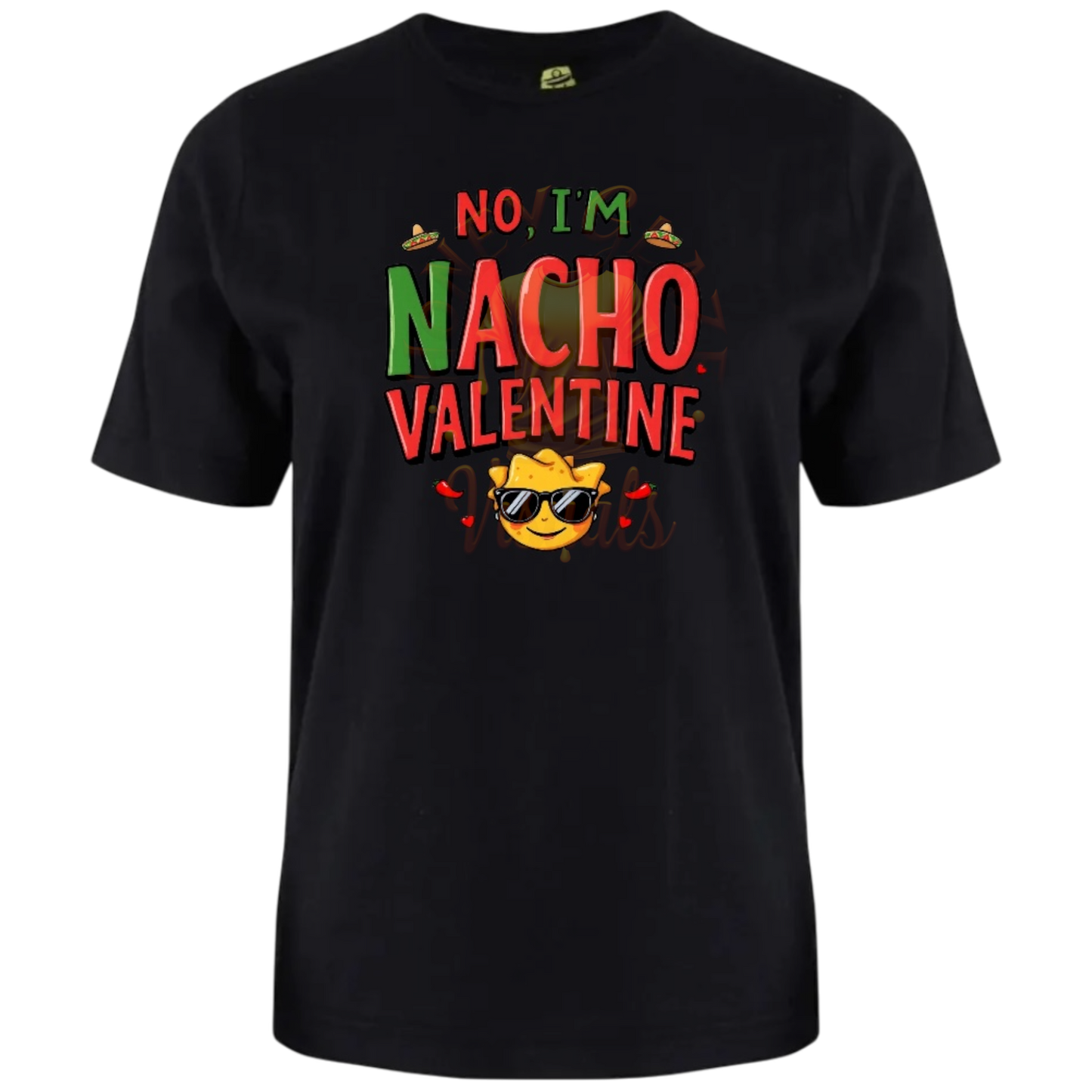 Vday Sale- No, I'm Nacho Valentine T-Shirt
