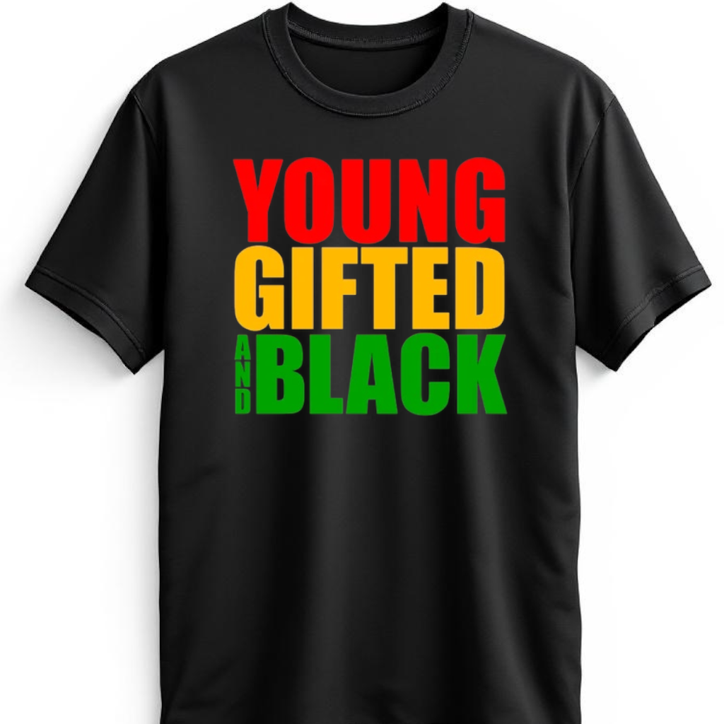 "Black History Month" Young, Gifted and Black T-Shirt